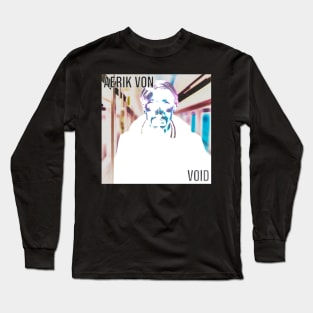 Aerik Von - Void Long Sleeve T-Shirt